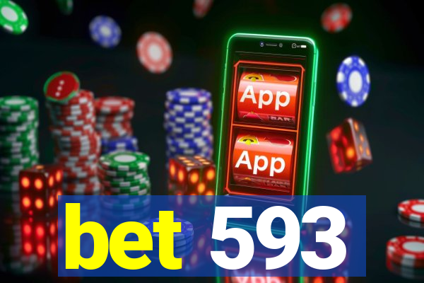 bet 593
